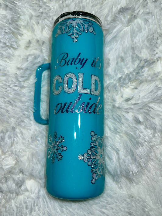 BABY IT'S COLD OUTSIDE TUMBLER